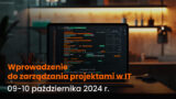 Wprowadzenie do zarządzania projektami w IT | 20-21.11.2024