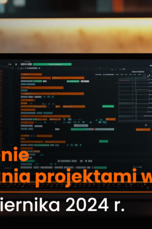 Wprowadzenie do zarządzania projektami w IT | 20-21.11.2024